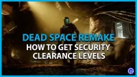 Dead Space Remake: comment obtenir des niveaux d’autorisation
