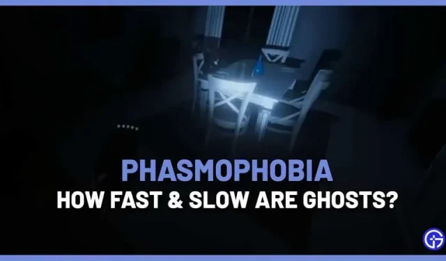 Geistergeschwindigkeit bei Phasmophobia: Wie schnell und langsam sind Geister?