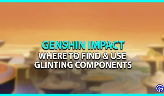 Genshin Impact: Brilliant Component(위치 및 용도)