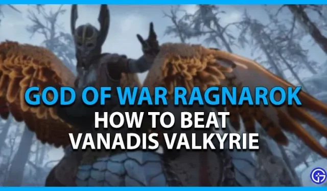 God Of War Ragnarok Vandadis Valkyrie Boss Guide: Cómo derrotarla