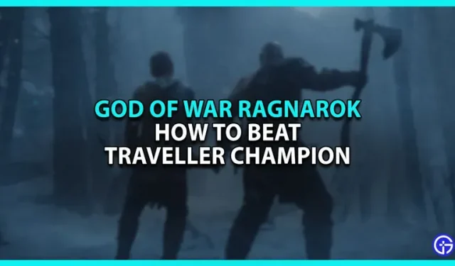 God Of War Ragnarok: Comment vaincre le champion voyageur