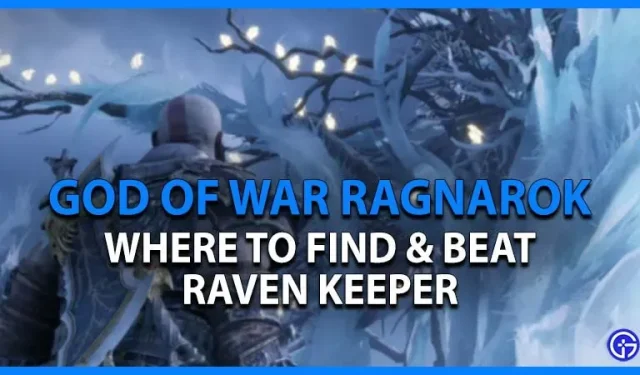 God Of War Ragnarok Raven Keeper: où la trouver et la vaincre