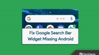 How to Fix Missing Google Search Bar Widget in Android