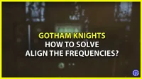 Gotham Knights の周波数調整パズルを解くにはどうすればよいですか?