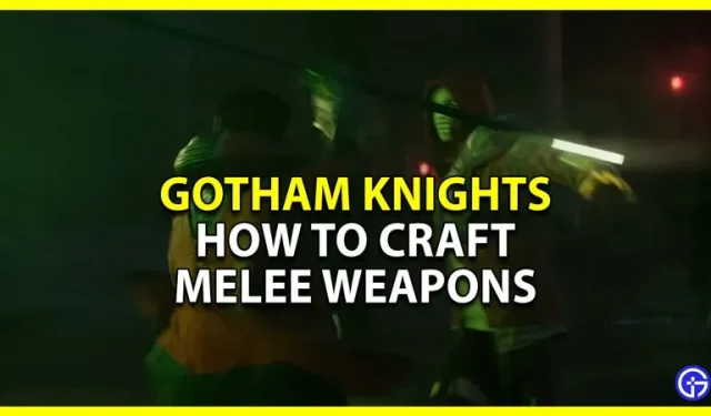 Gotham Knights: cómo fabricar un arma cuerpo a cuerpo