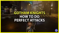 Gotham Knights: Hur man utför den perfekta dodge och attack