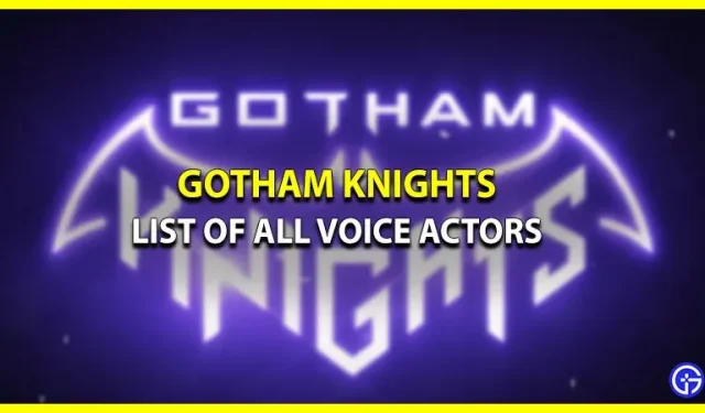 Pelin Gotham Knights ääninäyttelijät (päähenkilöt)