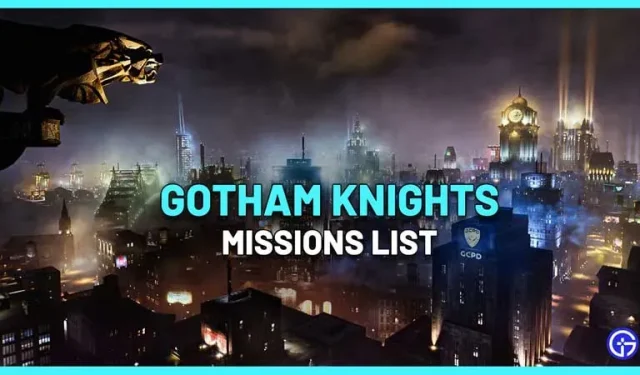 Liste des missions Gotham Knights (histoire principale, cas de méchants)