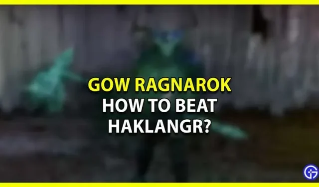 Hvordan slår man Haklangr i GOW Ragnarok: Berserker Boss?