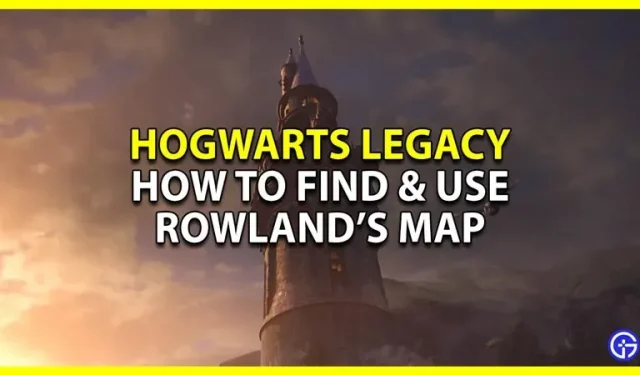 Jak znaleźć i używać mapy Rowland w Hogwarts Legacy (poboczny przewodnik po zadaniach)