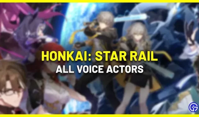 Honkai Star Railin hahmoääninäyttelijät