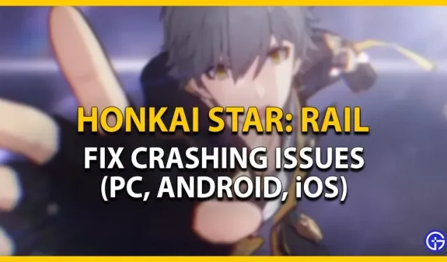 So lösen Sie Absturzprobleme mit der Honkai Star Rail (PC, Android und iOS)