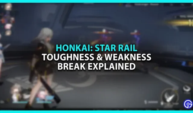 ¿Qué significa la rotura de dureza y debilidad del Honkai Star Rail?