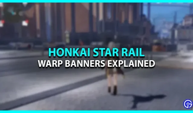 Banners existentes y futuros de Honkai Star Rail Warp