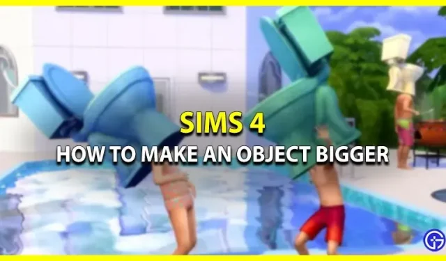 Come ingrandire un oggetto in Sims 4 (Guida alle taglie)