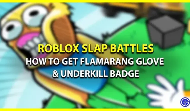 Kuinka avata Underkill-merkki saadaksesi Flamarang-hanskan Roblox Slap Battlesissa