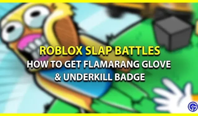 How to unlock the Underkill badge to get the Flamarang glove in Roblox Slap Battles