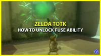 Hoe de Fuse Ability te ontgrendelen in Zelda: Tears of the Kingdom
