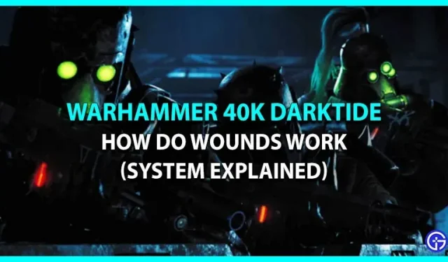 Qué son las heridas en Warhammer 40k Darktide (explicación del sistema)