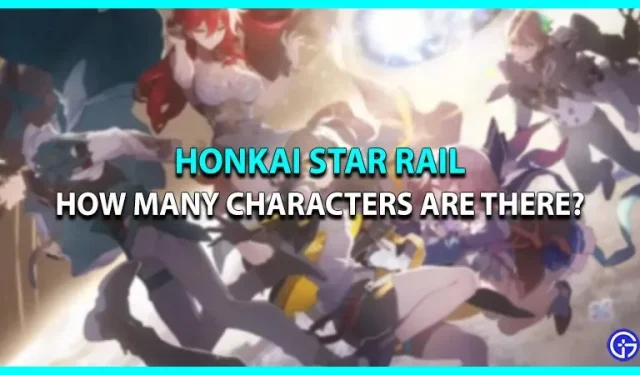 In Honkai Star Rail, how many characters are there? (Confirmed)