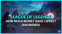How much money did I spend on League Of Legends (LOL)? (answered)