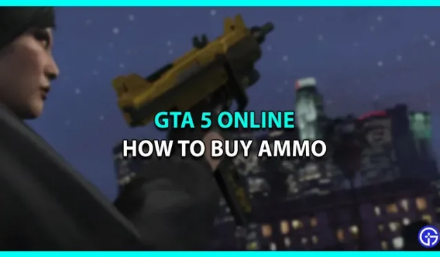 How to easily get ammo in GTA 5 and GTA Online