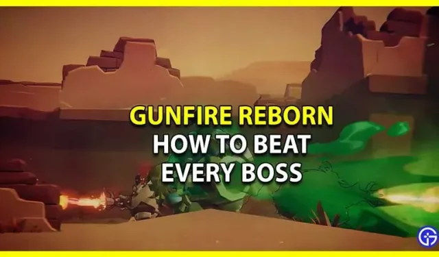 Gunfire Reborn: Jak pokonać każdego bossa (przewodnik po bossie)