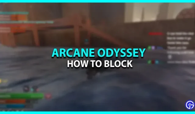 Hoe te blokkeren in Arcane Odyssey (uitleg)