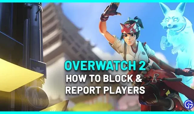How to block and report players in Overwatch 2