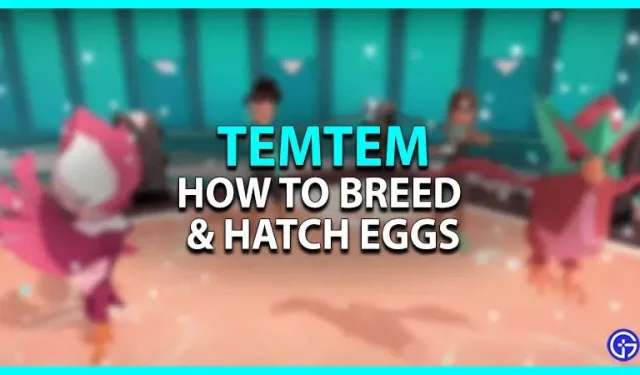 Temtemで卵を繁殖させて孵化させる方法