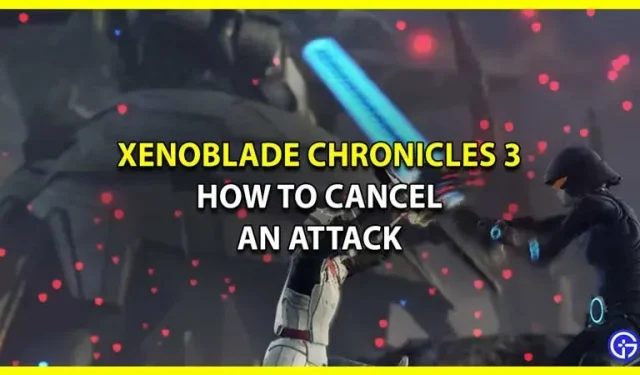 Xenoblade Chronicles 3: Como cancelar um ataque