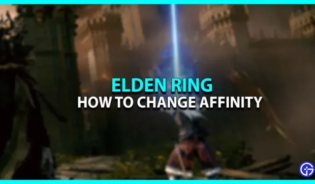 Cómo cambiar la afinidad en Elden Ring (explicado)