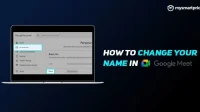 Google Meet: How to Change Your Name in Google Meet on PC, Android Mobile and iPhone