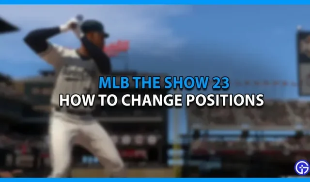 So ändern Sie die Position in MLB The Show 23