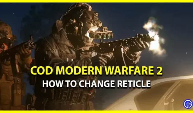 Hoe het vizier te veranderen in COD Modern Warfare 2