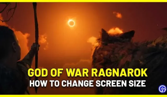 So ändern Sie die Bildschirmgröße in God of War Ragnarok [Schwarze Ränder beheben]