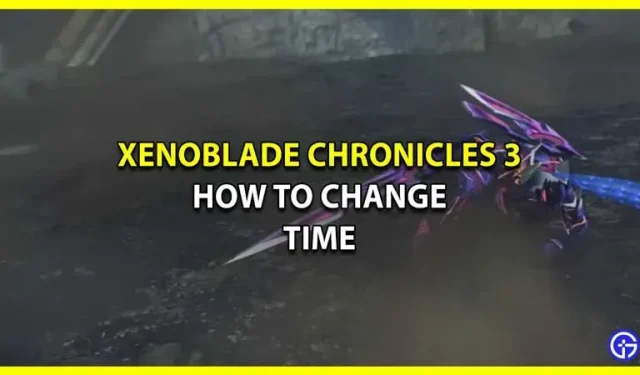 Xenoblade Chronicles 3: How to change the time