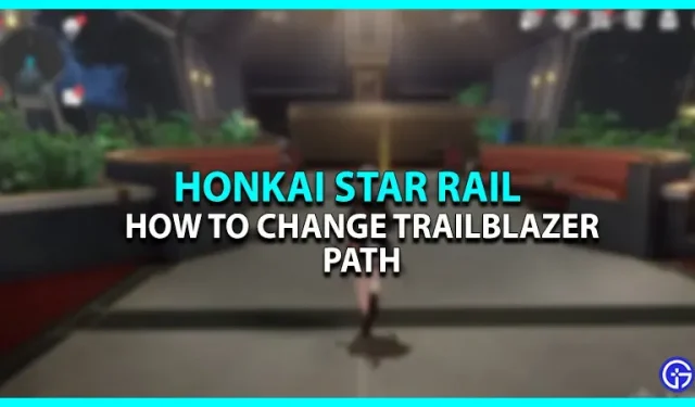Honkai Star Rail で Trailblazer のルートまたは要素を変更する方法