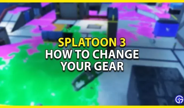Splatoon 3: hur man byter utrustning