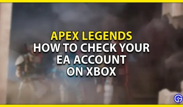 Apex Legends: Jak zweryfikować swoje konto EA na Xbox