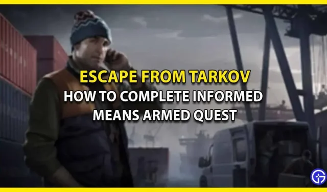 Informované prostředky Ozbrojený úkol v Escape From Tarkov: How to Complete