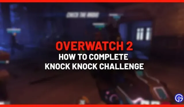 Overwatch 2 Knock Knock iššūkis: kaip sutrukdyti svečią tavernoje