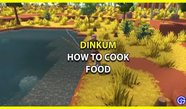 Dinkum: kā pagatavot ēdienu