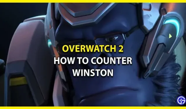 Overwatch 2 Winston Fighting Guide: parhaat strategiat tätä sankaria vastaan