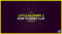 Clay in Little Alchemy 2: how to make and use