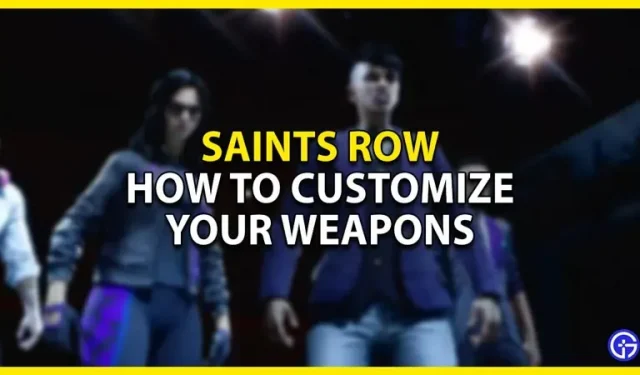 Saints Row: Cómo personalizar armas [2022]