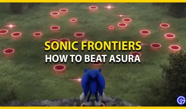 Sonic Frontiers: Wie man Asura besiegt