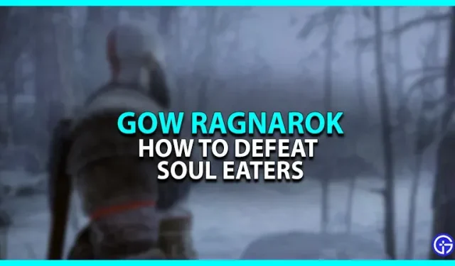 God Of War Ragnarok: How To Defeat The Soul Eaters [Guide]