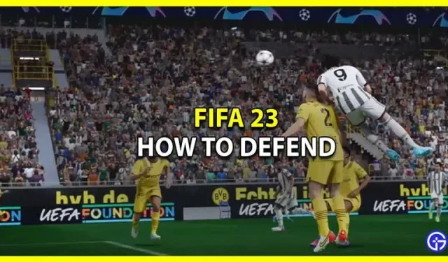 FIFA 23: Kuidas kaitsta nagu professionaal