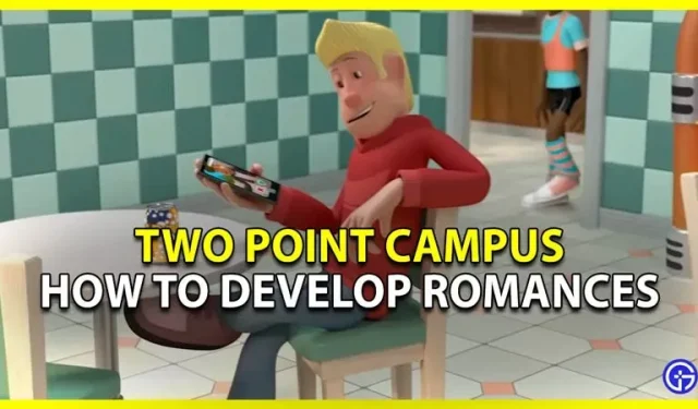 Two Point Campus: 로맨스를 발전시키고 관계를 시작하는 방법